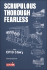 Scrupulous, Thorough, Fearless: The Cpib Story By Clement Liew Cover Image
