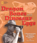 Dragon Bones and Dinosaur Eggs: A Photobiography of Explorer Roy Chapman Andrews (Photobiographies) Cover Image