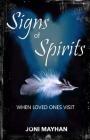 Signs of Spirits: When Loved Ones Visit By Joni Mayhan Cover Image