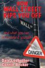 How Wall Street Rips You Off and What You Can Do to Defend Yourself By Dale Ledbetter, Connie Becker Cover Image