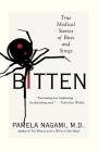 Bitten: True Medical Stories of Bites and Stings By Pamela Nagami, M.D. Cover Image