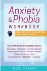 Anxiety and Phobia Workbook: Strategies to Overcome Fear and Anxiety By Neil Coxbot Cover Image