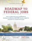 Roadmap to Federal Jobs: How to Determine Your Qualifications, Develop an Effective USAJOBS Resume, Apply for and Land U.S. Government Jobs (21st Century Career) By Barbara A. Adams, Lee Kelley Cover Image