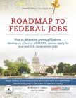 Roadmap to Federal Jobs: How to Determine Your Qualifications, Develop an Effective USAJOBS Resume, Apply for and Land U.S. Government Jobs (21st Century Career) Cover Image