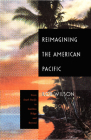 Reimagining the American Pacific: From South Pacific to Bamboo Ridge and Beyond (New Americanists) Cover Image