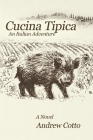 Cucina Tipica: An Italian Adventure Cover Image
