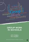 Group Work in Schools (Group Work Practice Kit) By John Dagley, Erin English Cover Image