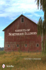 Ghosts of Northern Illinois By Stephen Osborne Cover Image