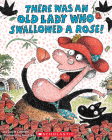 There Was an Old Lady Who Swallowed a Rose! By Lucille Colandro, Jared Lee (Illustrator) Cover Image