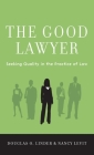 Good Lawyer: Seeking Quality in the Practice of Law By Douglas O. Linder, Nancy Levit Cover Image