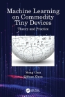 Machine Learning on Commodity Tiny Devices: Theory and Practice Cover Image
