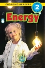 Energy: I Can Help Save Earth (Engaging Readers, Level 2) By Ashley Lee, Alexis Roumanis (Editor) Cover Image