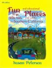 Fun Places to Go with Kids and Adults in Southern California, 11th Edition Cover Image