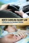 North Carolina Injury Law: A Reference for Accident Victims Cover Image