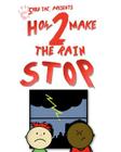 How 2 Make the Rain Stop (Coleccion Como Hacier #1) By Tysumner Gurley, Luis Gracia, Phillip Jones Cover Image
