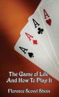 The Game of Life and How to Play It By Florence Scovel Shinn Cover Image