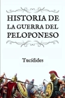 Historia de la Guerra del Peloponeso: (Edición compacta y revisada) By Tucídides Cover Image