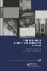 Fibre Reinforced Cementitious Composites (Modern Concrete Technology #1) By Routledge (Editor), Sidney Mindess, Arnon Bentur Cover Image