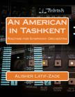 An American in Tashkent: Ragtime for Symphony Orchestra By Alisher Dj Latif-Zade Cover Image