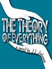 The Theory of Everything By J. J. Johnson Cover Image