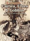 Rackham's Fairies, Elves and Goblins: More Than 80 Full-Color Illustrations (Dover Fine Art) Cover Image