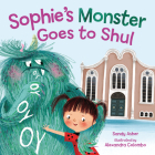 Sophie's Monster Goes to Shul By Sandy Asher, Alexandra Colombo (Illustrator) Cover Image