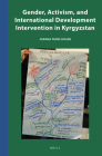 Gender, Activism, and International Development Intervention in Kyrgyzstan (Inner Asia Book #13) Cover Image