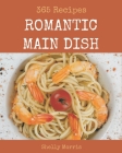365 Romantic Main Dish Recipes: Best Romantic Main Dish Cookbook for Dummies Cover Image