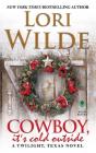 Cowboy, It's Cold Outside: A Twilight, Texas Novel By Lori Wilde Cover Image