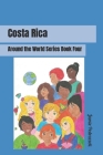 Costa Rica: Around the World Series By Jamie Pedrazzoli Cover Image