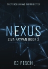 Nexus: Ziva Payvan Book 2 By Ej Fisch Cover Image