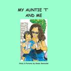 My Auntie 'T' and Me By Ginnie Goetschel Cover Image