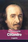 Clitandre By Pierre Corneille Cover Image