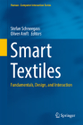Smart Textiles: Fundamentals, Design, and Interaction (Human-Computer Interaction) By Stefan Schneegass (Editor), Oliver Amft (Editor) Cover Image