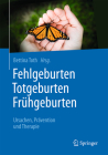 Fehlgeburten Totgeburten Frühgeburten: Ursachen, Prävention Und Therapie By Bettina Toth (Editor) Cover Image