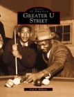Greater U Street (Images of America) By Paul K. Williams Cover Image