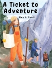 A Ticket to Adventure By Roy J Snell Cover Image