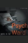 Notes To The Psych Ward Cover Image