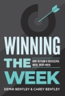 Winning the Week: How To Plan A Successful Week, Every Week By Demir Bentley, Carey Bentley Cover Image
