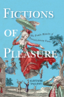 Fictions of Pleasure: The Putain Memoirs of Prerevolutionary France (EARLY MODERN FEMINISMS) By Alistaire Tallent Cover Image