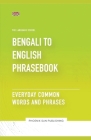 Bengali To English Phrasebook - Everyday Common Words and Phrases Cover Image