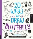 20 Ways to Draw a Butterfly and 44 Other Things with Wings: A Sketchbook for Artists, Designers, and Doodlers By Trina Dalziel Cover Image