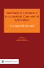 Handbook of Evidence in International Commercial Arbitration: Key Issues and Concepts Cover Image