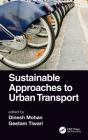 Sustainable Approaches to Urban Transport By Dinesh Mohan, Geetam Tiwari Cover Image