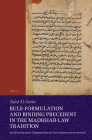 Rule-Formulation and Binding Precedent in the Madhhab-Law Tradition: Ibn Quṭlūbughā's Commentary on the Compendium of Qudūrī (Islamicate Intellectual History #2) By Talal Al-Azem Cover Image