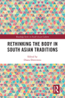 Rethinking the Body in South Asian Traditions Cover Image