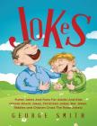 Jokes: Funny Jokes And Puns For Adults And Kids (Knock Knock Jokes, Christmas Jokes, Bar Jokes, Riddles and Chicken Cross The Cover Image