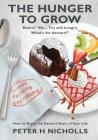 The Hunger to Grow: How to Enjoy the Dessert Years of Your Life By Peter H. Nicholls Cover Image