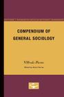 Compendium of General Sociology By Vilfredo Pareto, Giulio Farina (Editor), Elisabeth Abbott (Contributions by) Cover Image