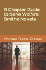 A Chapter Guide to Gene Wolfe's Smithe Novels Cover Image
